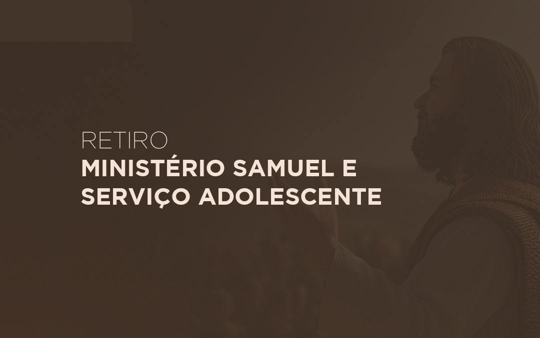31 de maio e 01 de junho – Ministério Samuel