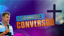 A Segunda Conversão